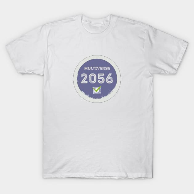 Multiverse 2056, check! T-Shirt by emalandia